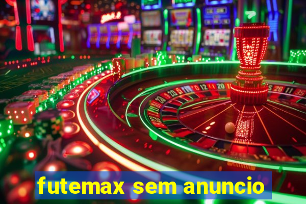 futemax sem anuncio